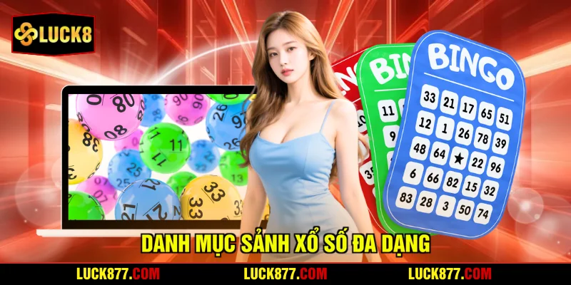 Danh mục sảnh xổ số đa dạng