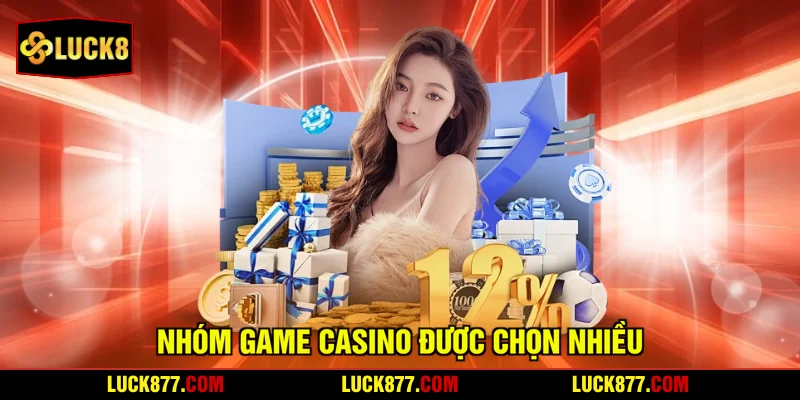 Nhóm game casino được chọn nhiều