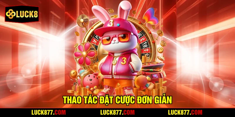 Thao tác đặt cược đơn giản
