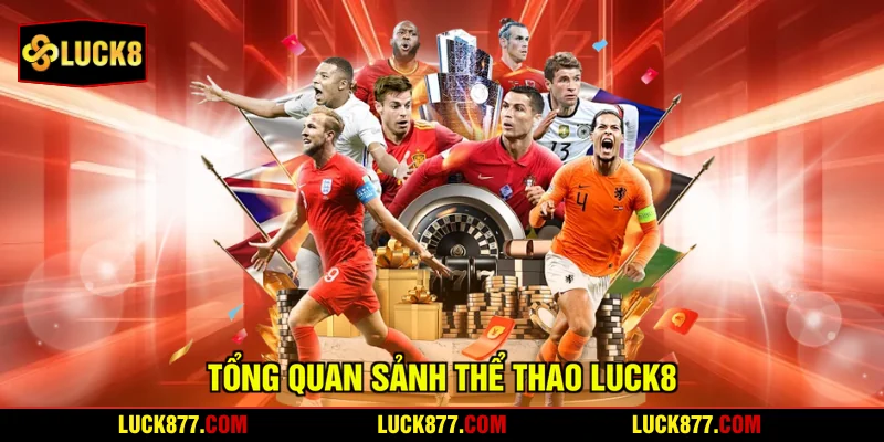 Tổng quan sảnh Thể Thao LUCK8