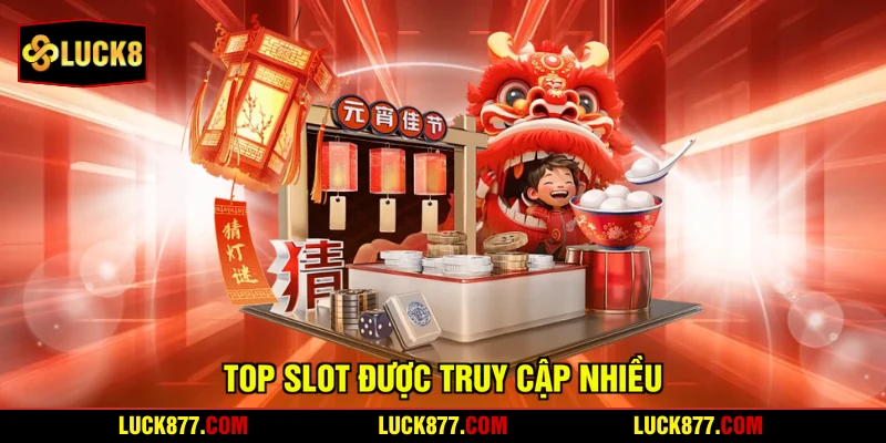 Top slot được truy cập nhiều